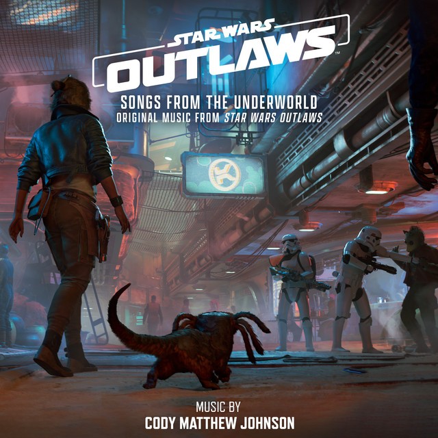 Star Wars Outlaws: Songs from the Underworld - Original Music from Star Wars Outlaws - Music by Cody Matthew Johnson